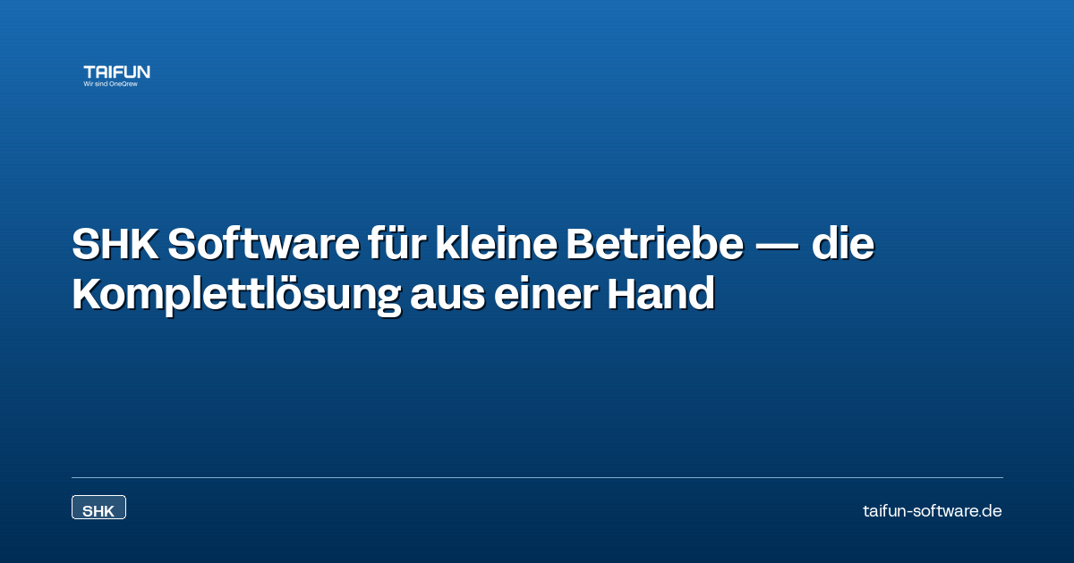 SHK Software für kleine Betriebe — TAIFUN Software